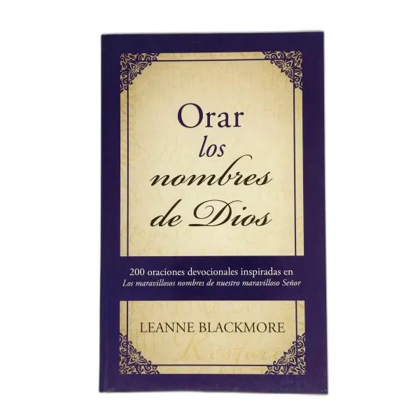 Orar Los Nombres De Dios [Bolsilibro] 200 Oraciones Devocionales