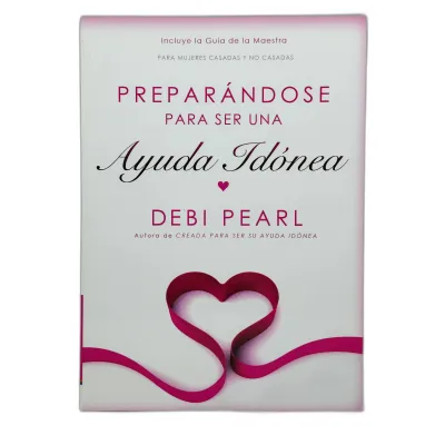 Preparándote para ser una Ayuda Idónea [Libro]