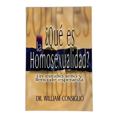 ¿Qué es la homosexualidad? [Bolsilibro] Un estudio serio y lleno de esperanza