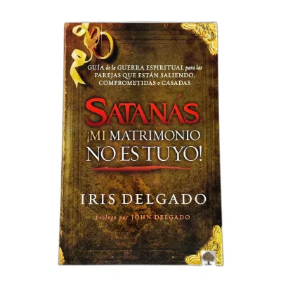Satanas Mi Matrimonio No Es Tuyo Satanas Mi Matrimonio No Es Tuyo