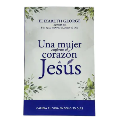 Una Mujer Conforme al Corazón de Jesús [Libro] Cambia tu vida en solo 30 días