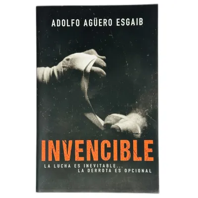 Invencible [Libro] La Lucha Es Inevitable..... La Derrota es Opcional