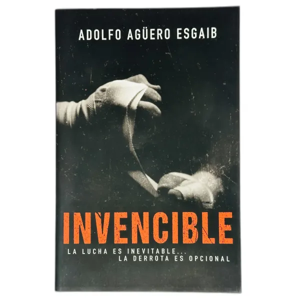 Invencible [Libro] La Lucha Es Inevitable..... La Derrota es Opcional