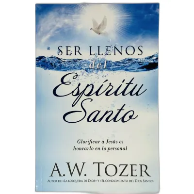Ser Llenos del Espíritu Santo [Libro] Glorificar a Jesús es Honrarlo en lo Personal.